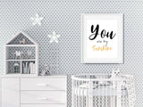 “You are my Sunshine”, Wall Art Print, Instant Download Wall Art